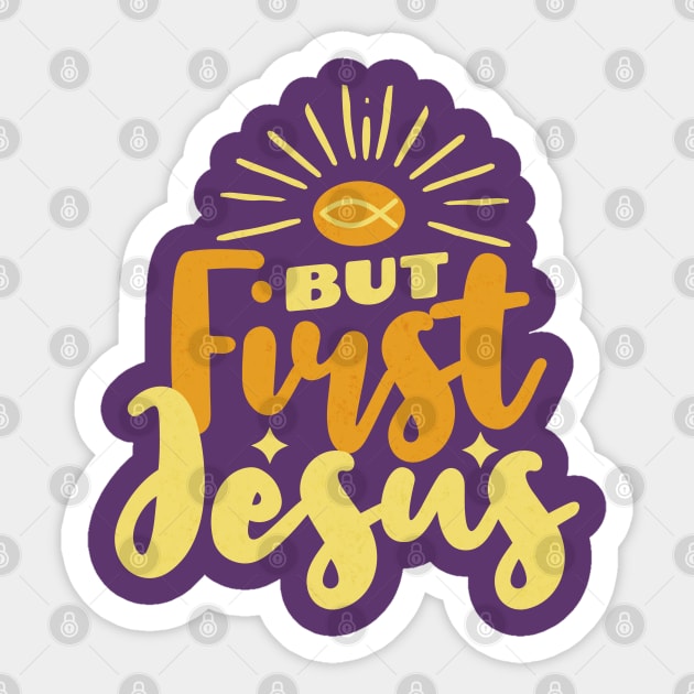 But Jesus First - Christian Worship Sticker by Yesteeyear
